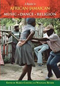 bokomslag A Reader in African-Jamaican Music, Dance and Religion