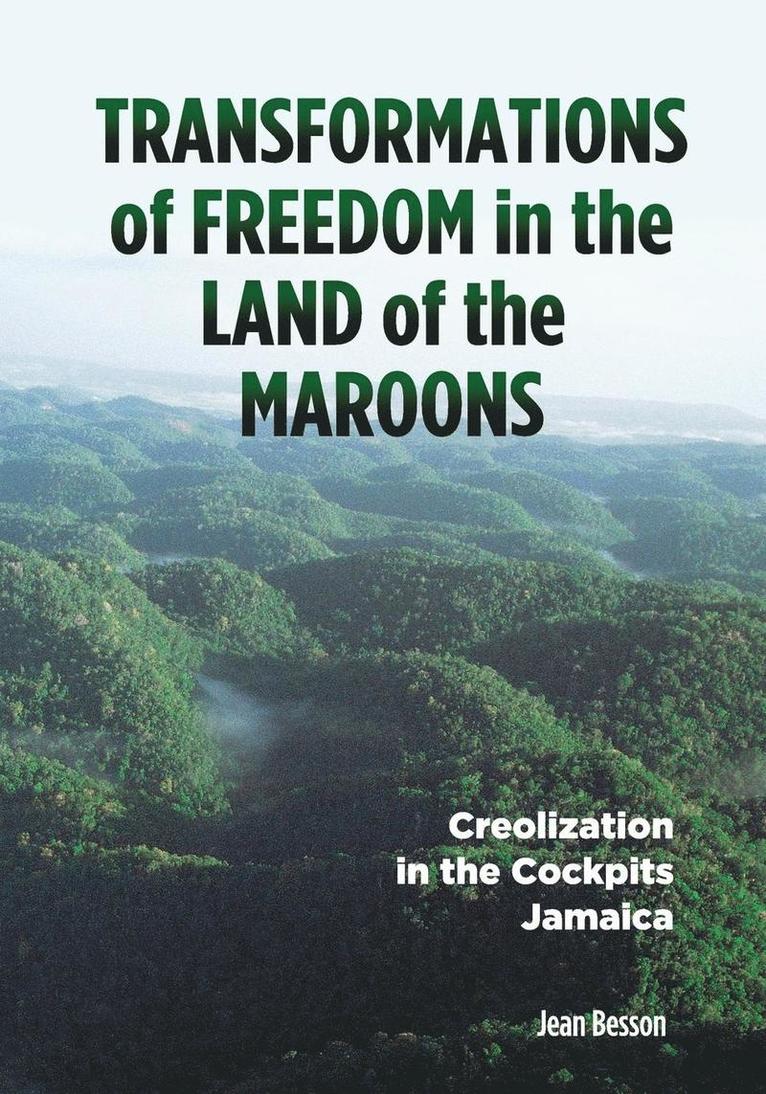 Transformations of Freedom in the Land of the Maroons 1