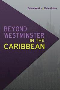 bokomslag Beyond Westminster in the Caribbean