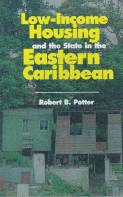 bokomslag Low Income Housing and the State in the Eastern Caribbean