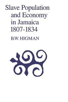 bokomslag Slave Population & Economy in Jamaica 1807-1834