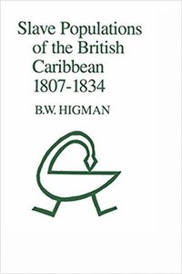 bokomslag Slave Populations of the British Caribbean 1807-1834