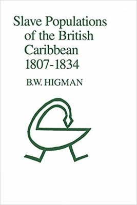 bokomslag Slave Populations of the British Caribbean 1807-1834