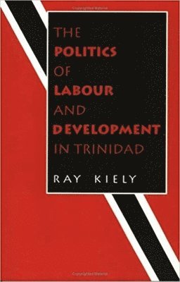 bokomslag Politics of Labour and Development in Trinidad