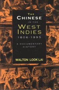 bokomslag Chinese in the West Indies 1806-1995