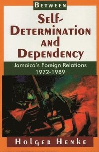 bokomslag Between Self-Determination and Dependency