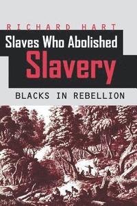 bokomslag Slaves Who Abolished Slavery