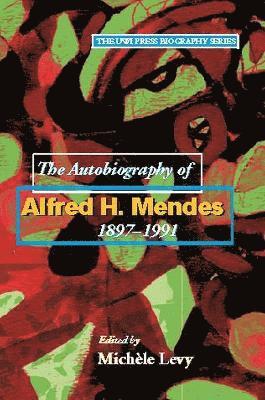bokomslag Autobiography of Alfred H. Mendes, 1897-1991