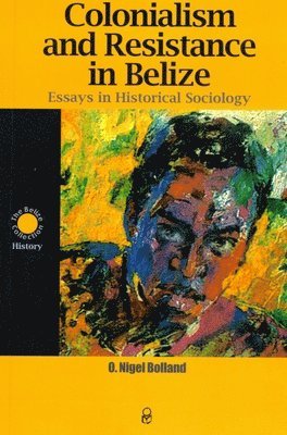 bokomslag Colonialism and Resistance in Belize