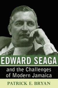 bokomslag Edward Seaga and the Challenges of Modern Jamaica