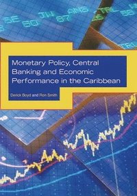 bokomslag Monetary Policy, Central Banking and Economic Performance in the Caribbean