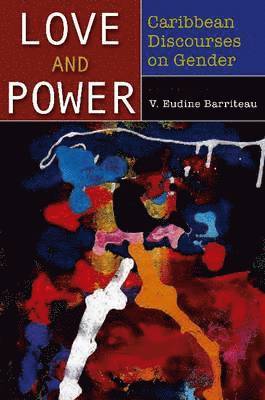 V. Eudine Barriteau - Love and Power, Häftad
