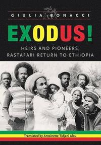 bokomslag Exodus! Heirs and Pioneers, Rastafari Return to Ethiopia