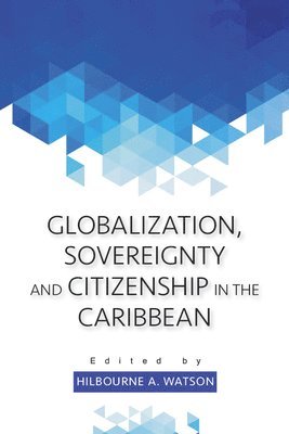 Globalization, Sovereignty and Citizenship in the Caribbean