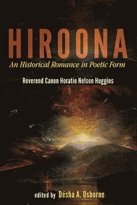 Reverend Canon Horatio Nelson Huggins, Horatio Nelson Huggins, Désha Amelia Osborne - Hiroona, Häftad