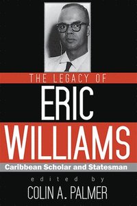 bokomslag The Legacy of Eric Williams