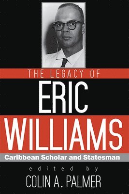 bokomslag The Legacy of Eric Williams