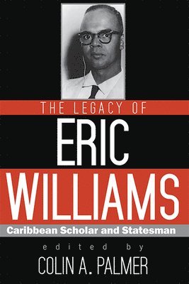 Colin A. Palmer, Colin A Palmer - Legacy of Eric Williams, Häftad