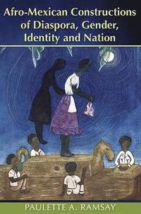 bokomslag Afro-Mexican Constructions of Diaspora, Gender, Identity and Nation