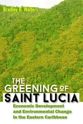 Bradley B. Walters, Bradley B Walters - Greening of Saint Lucia, Häftad