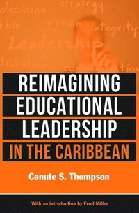 bokomslag Reimagining Educational Leadership in the Caribbean