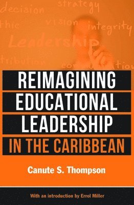 Canute S. Thompson, Canute S Thompson - Reimagining Educational Leadership in the Caribbean, Häftad