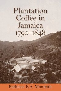 bokomslag Plantation Coffee in Jamaica, 1790-1848