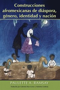 bokomslag Construcciones afromexicanas de dispora, gnero, identidad y nacin