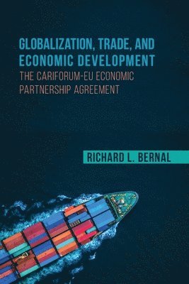 Richard L. Bernal, Richard L Bernal - Globalization, Trade, and Economic Development, Häftad