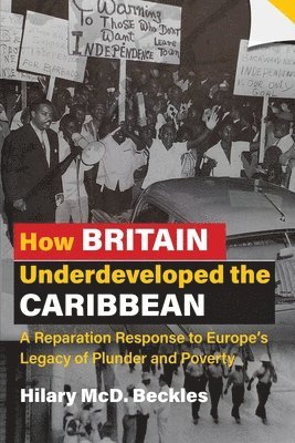 How Britain Underdeveloped the Caribbean 1