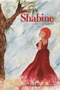 bokomslag Shabine and Other Stories