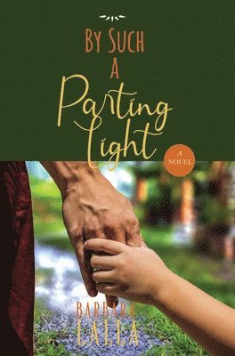 Barbara Lalla - By Such a Parting Light, Häftad