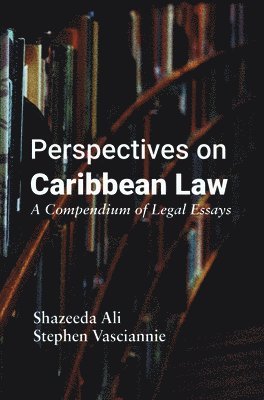 Perspectives on Caribbean Law: A Compendium of Legal Essays 1