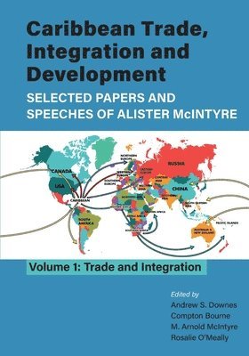 Caribbean Trade, Integration and Development - Selected Papers and Speeches of Alister McIntyre 1