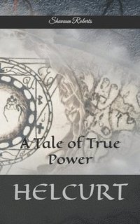 bokomslag Helcurt: A Tale of True Power