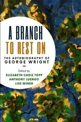 A Branch to Rest On: The Autobiography of George Wright