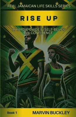 bokomslag Rise Up: A Yardie Guide fi Self-Belief an Confidence