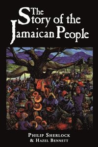 bokomslag The Story of the Jamaican People