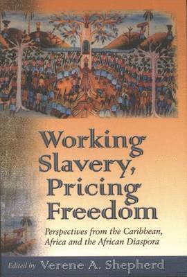 Verene A. Shepherd - Working Slavery-Pricing Freedom, Häftad