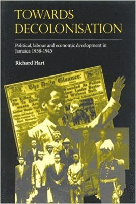 Richard Hart - Towards Decolonisation, Häftad