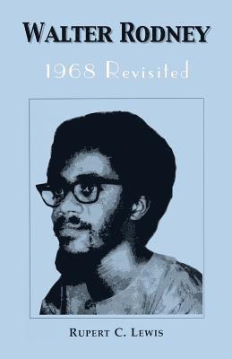 Walter Rodney: 1968 Revisited 1