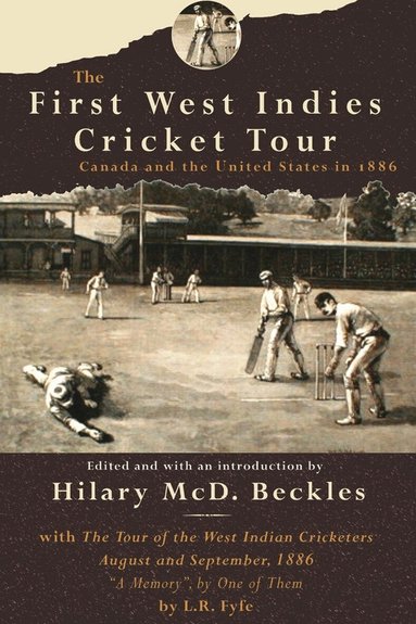 Hilary McD. Beckles, Hilary MCD Beckles, Hilary Mcd Beckles - First West Indies Cricket Tour, Häftad