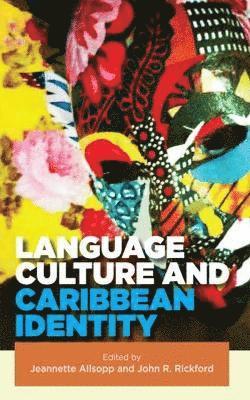 Jeannette Allsopp, John R. Rickford - Language, Culture and Caribbean Identity, Häftad