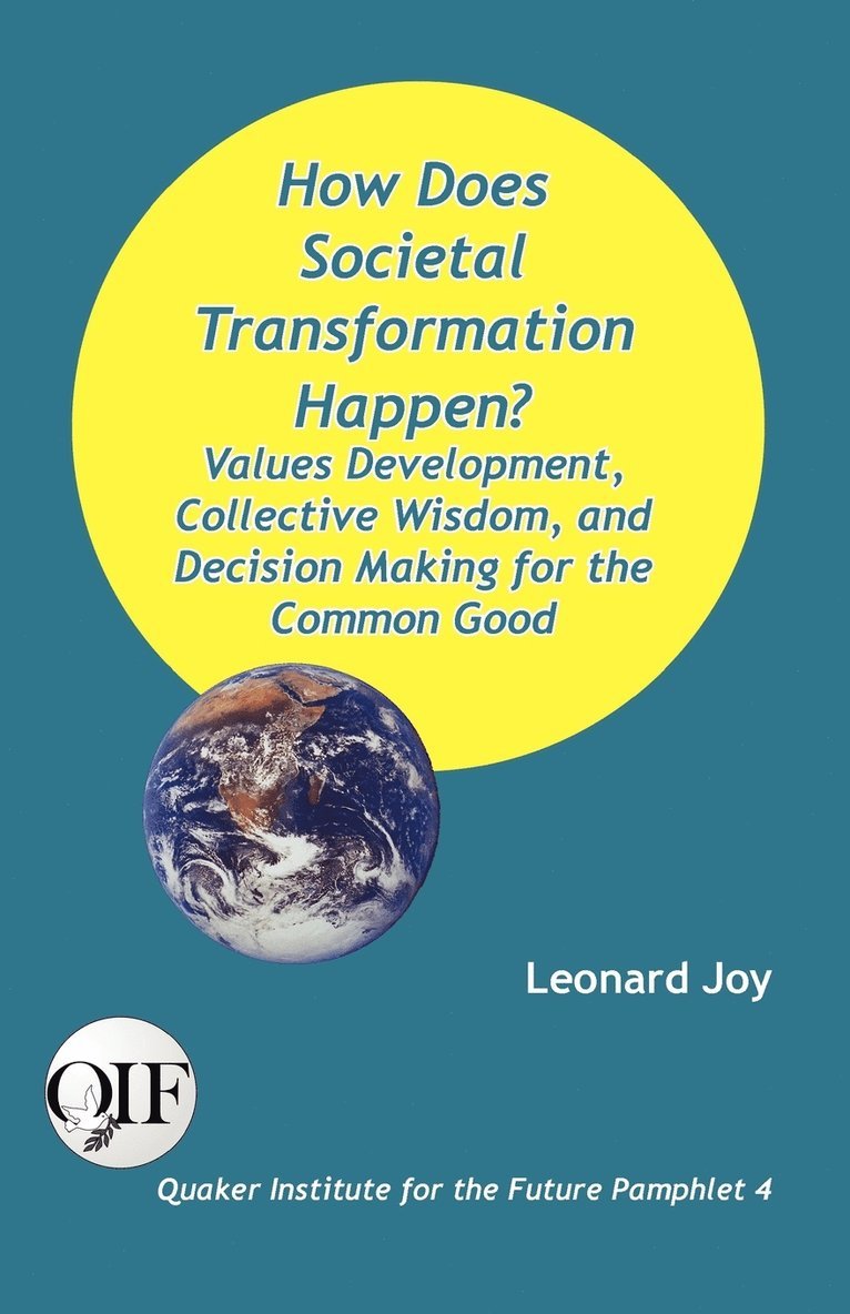 Leonard Joy - How Does Societal Transformation Happen? Values Development, Collective Wisdom, and Decision Making for the Common Good, Häftad