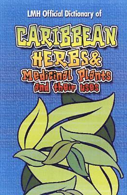 Caribbean Herbs And Medicinal Plants And Their Uses 1