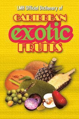 Sean Harris, Mike Henry - LMH Official Dictionary of Caribbean Exotic Fruits, Inbunden