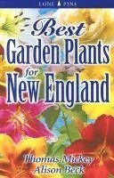 Thomas Mickey, Alison Beck - Best Garden Plants for New England, Häftad