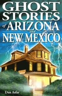 bokomslag Ghost Stories of Arizona and New Mexico
