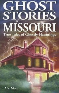 bokomslag Ghost Stories of Missouri
