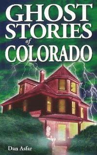 bokomslag Ghost Stories of Colorado